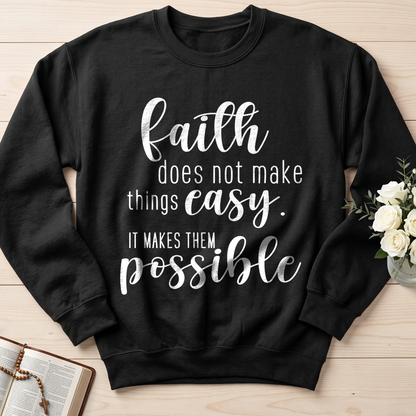 Faith Does Not Make Things Easy It Makes Them Possible 01