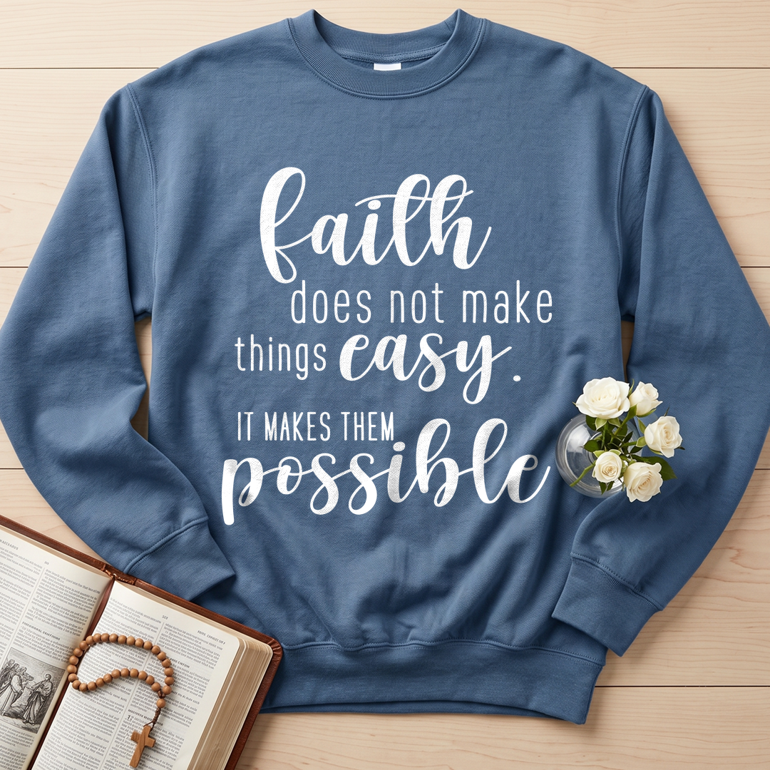 Faith Does Not Make Things Easy It Makes Them Possible 01