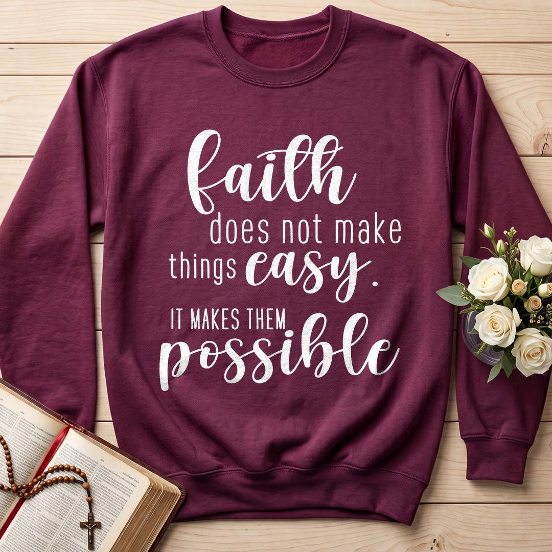 Faith Does Not Make Things Easy It Makes Them Possible 01