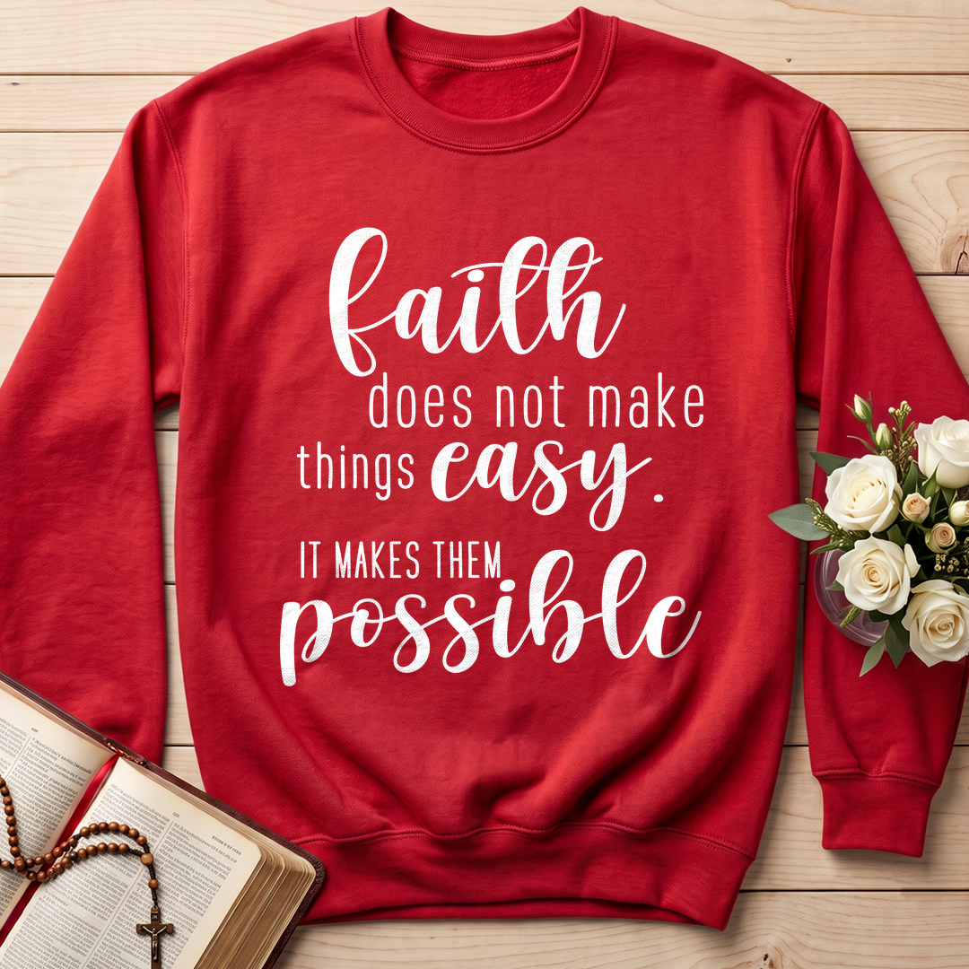 Faith Does Not Make Things Easy It Makes Them Possible 01