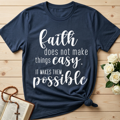 Faith Does Not Make Things Easy It Makes Them Possible 01