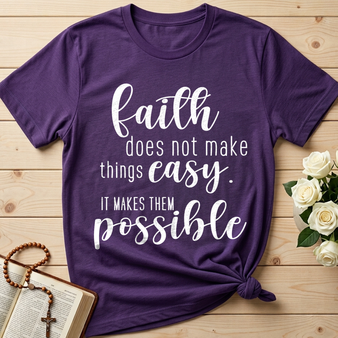 Faith Does Not Make Things Easy It Makes Them Possible 01
