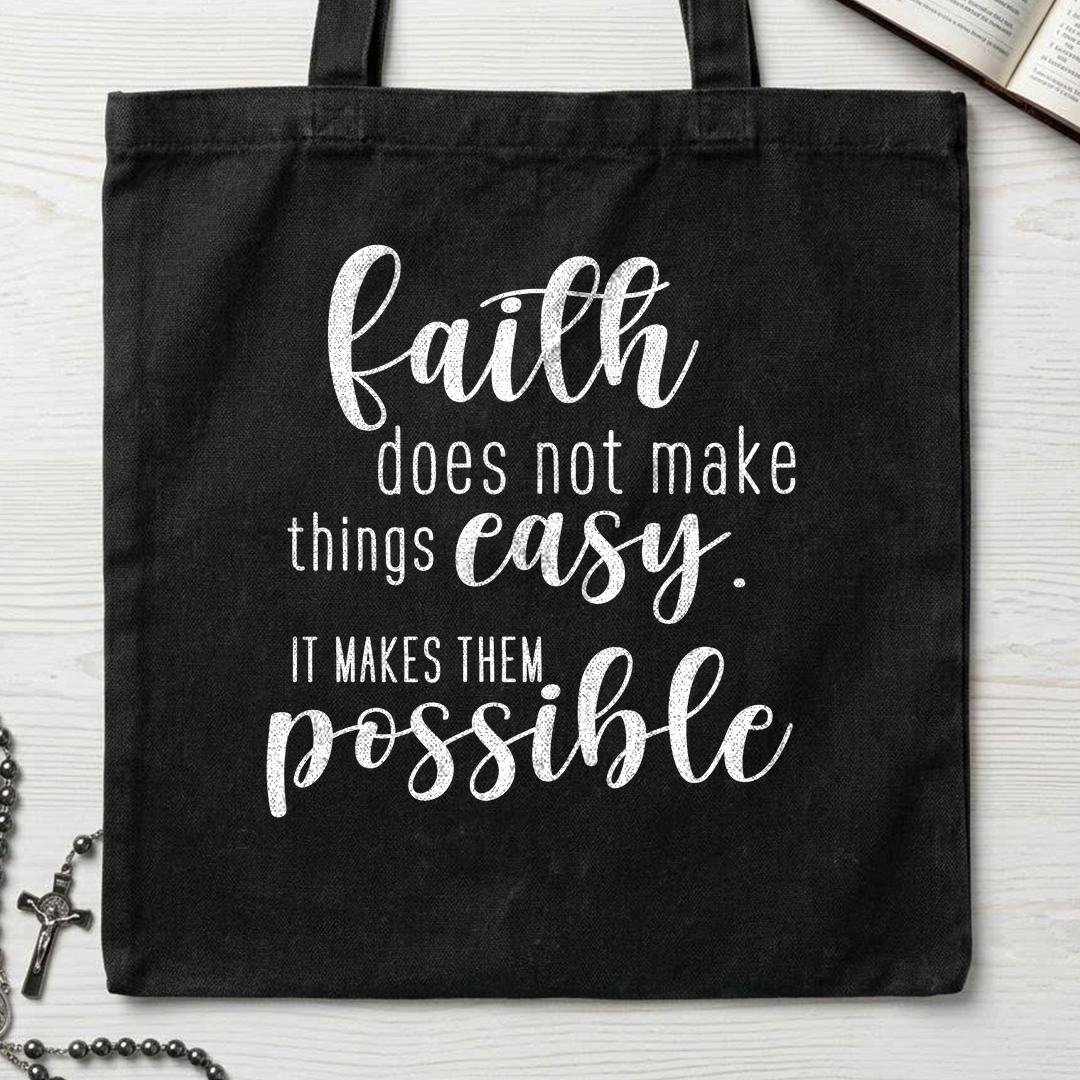 Faith Does Not Make Things Easy It Makes Them Possible 01