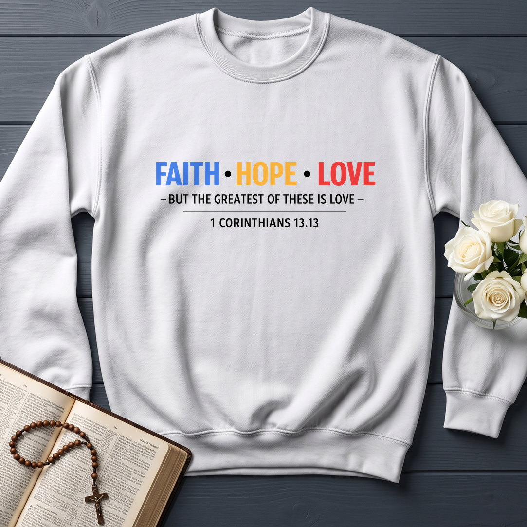 Faith Hope Love But The Greatest Of These Is Love 1 Corinthians 13.13 01