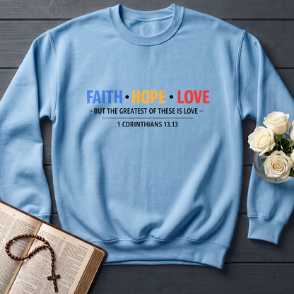 Faith Hope Love But The Greatest Of These Is Love 1 Corinthians 13.13 01