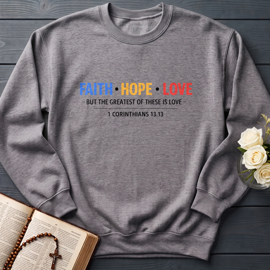 Faith Hope Love But The Greatest Of These Is Love 1 Corinthians 13.13 01