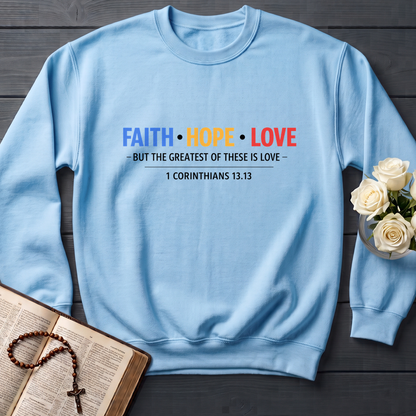 Faith Hope Love But The Greatest Of These Is Love 1 Corinthians 13.13 01