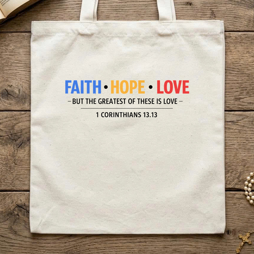 Faith Hope Love But The Greatest Of These Is Love 1 Corinthians 13.13 01