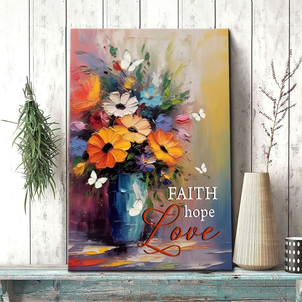 Faith Hope Love , Butterfly, Vase With Flowers, Wall Art Canvas Print