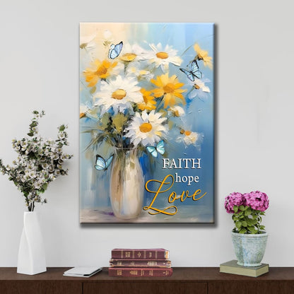 Faith Hope Love Wall Art, Butterflies, Daisies in a Vase, Christian Canvas Art