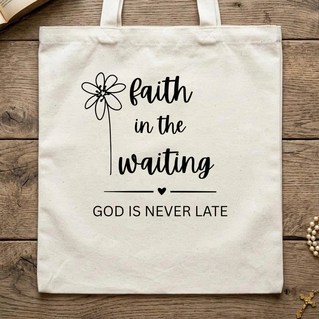 Faith In The Waiting God Is Never Late 01