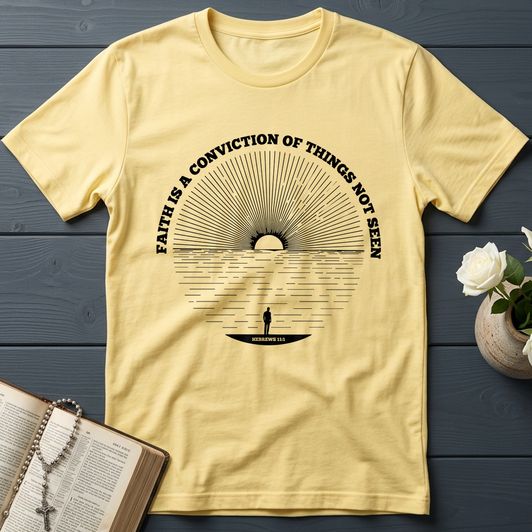 Faith Is A Conviction Of Things Not Seen Hebrews 11.1 01