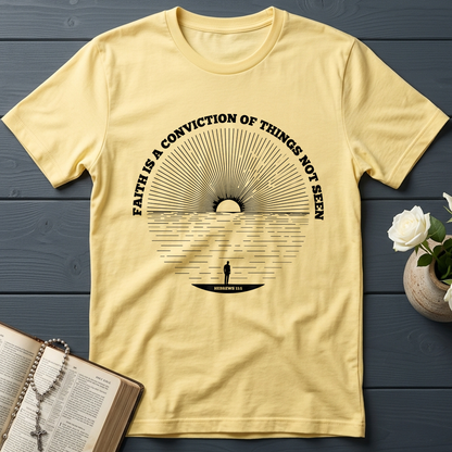 Faith Is A Conviction Of Things Not Seen Hebrews 11.1 01