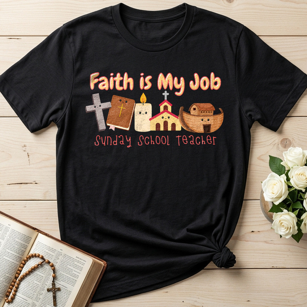 Faith Is My Job Sunday School Teacher 01