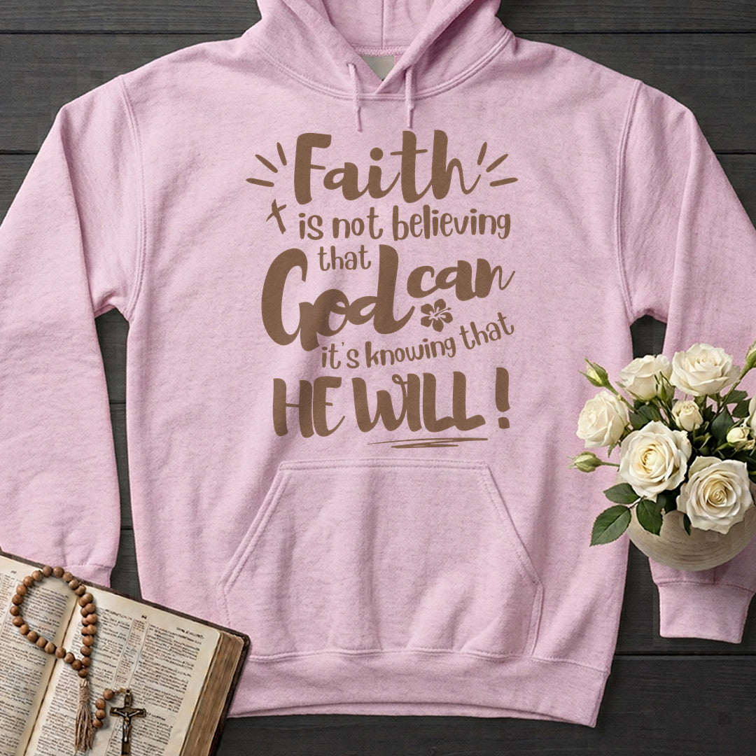Faith Is Not Believing That God Can It's Knowing That He Will 01