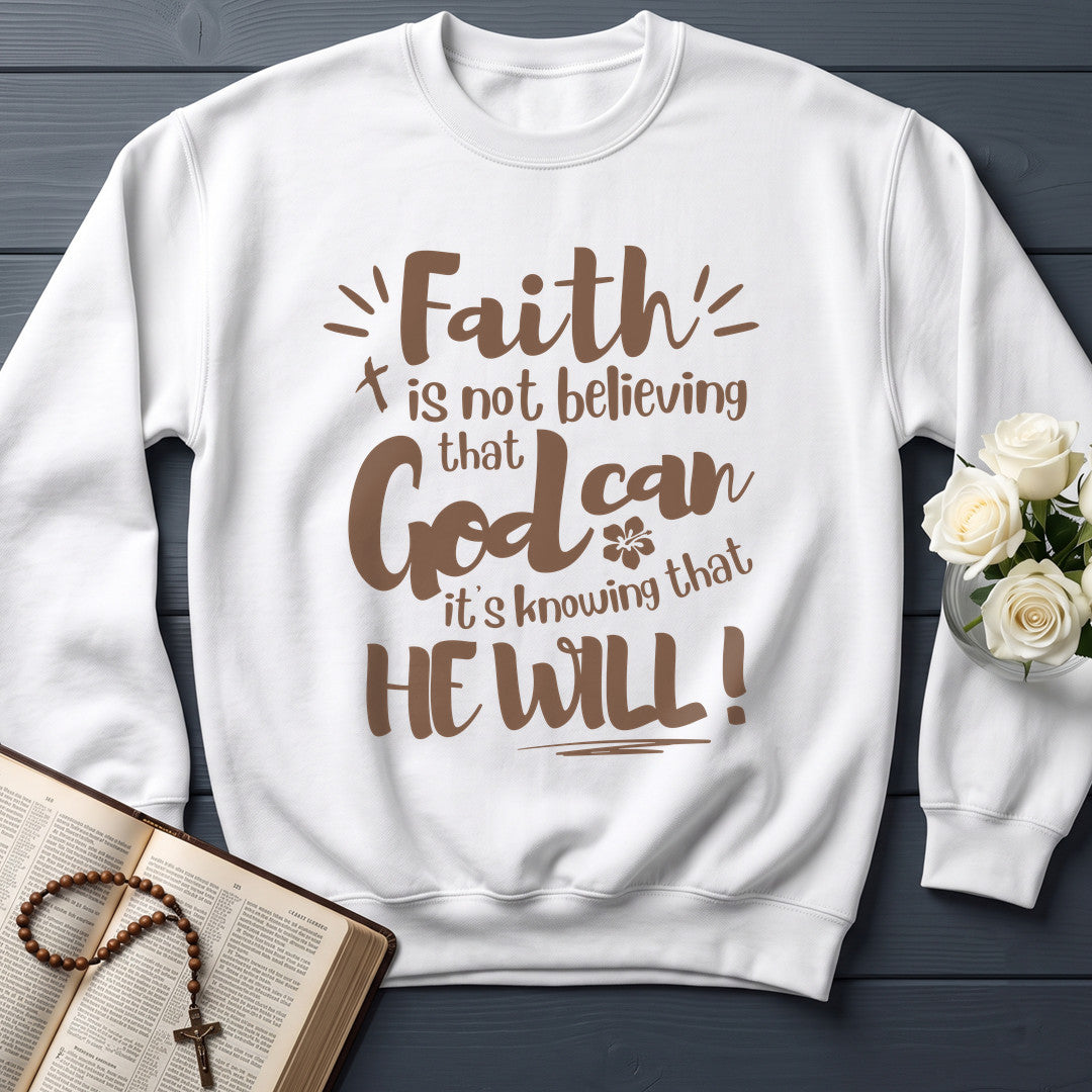 Faith Is Not Believing That God Can It's Knowing That He Will 01