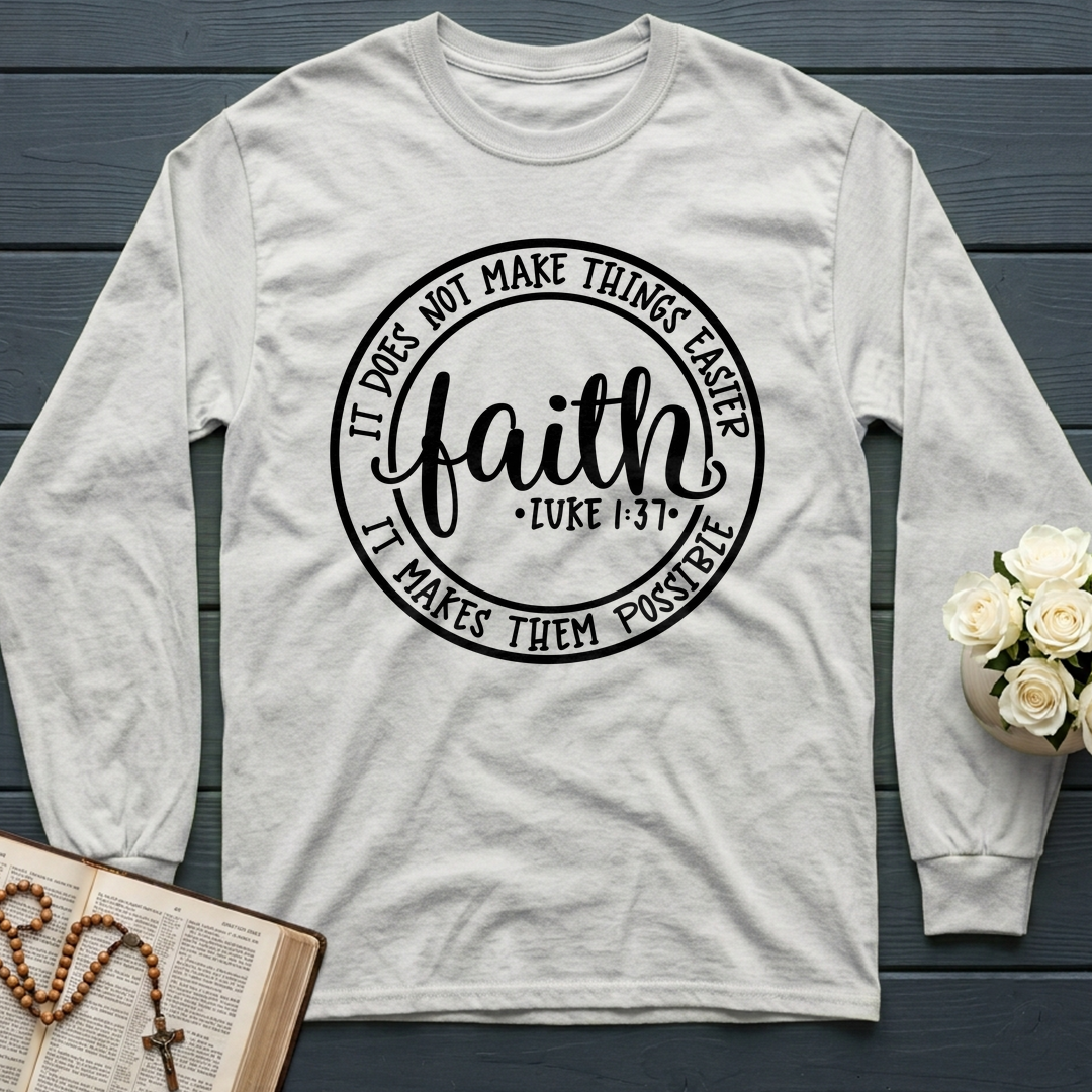 Faith It Does Not Make Things Easier It Makes Them Possible Luke 1.37 01
