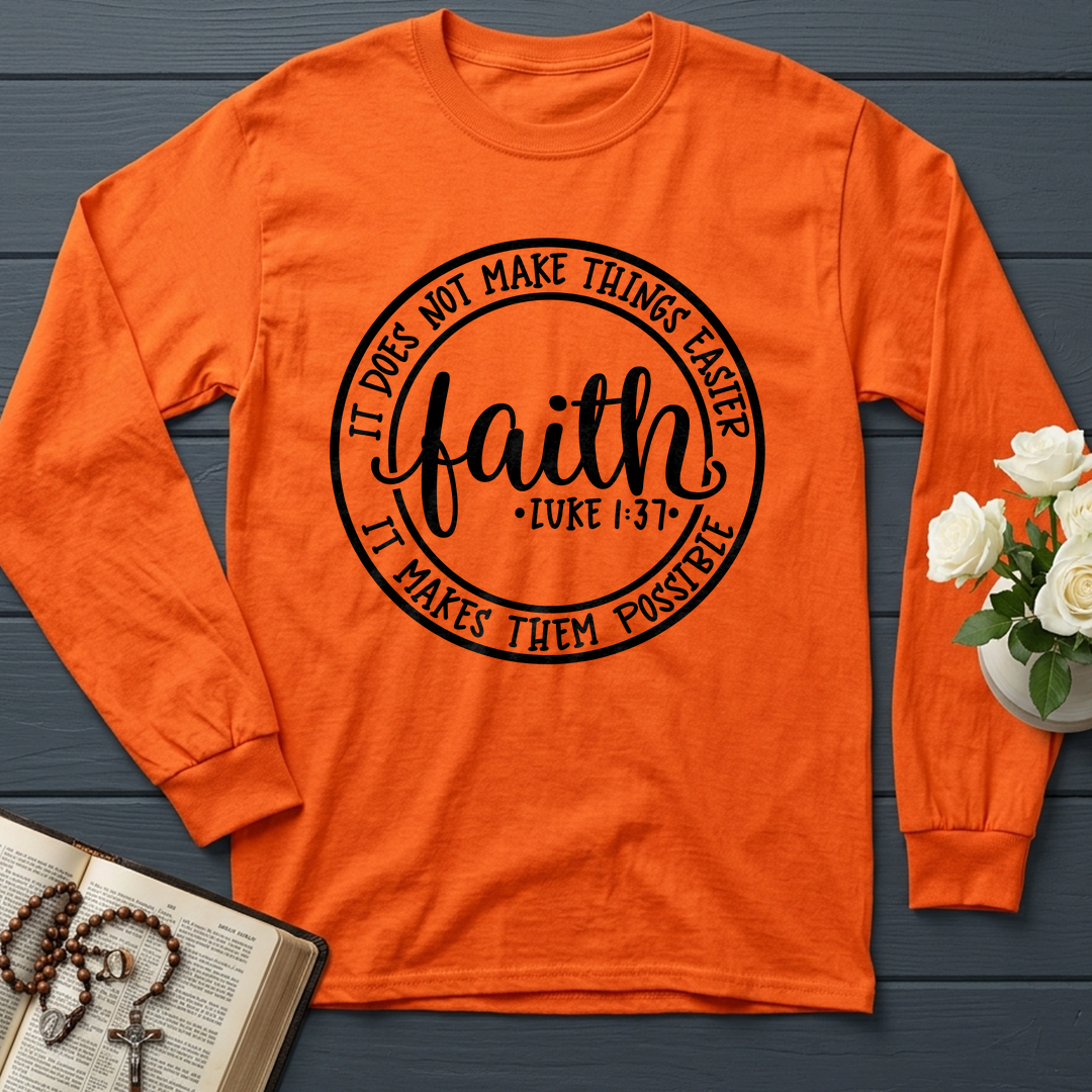 Faith It Does Not Make Things Easier It Makes Them Possible Luke 1.37 01