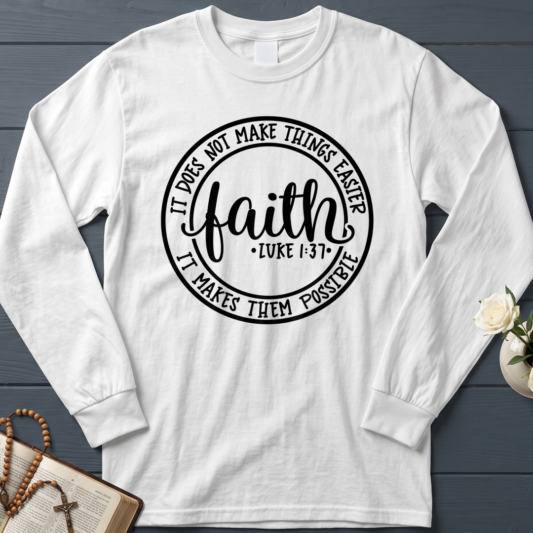 Faith It Does Not Make Things Easier It Makes Them Possible Luke 1.37 01