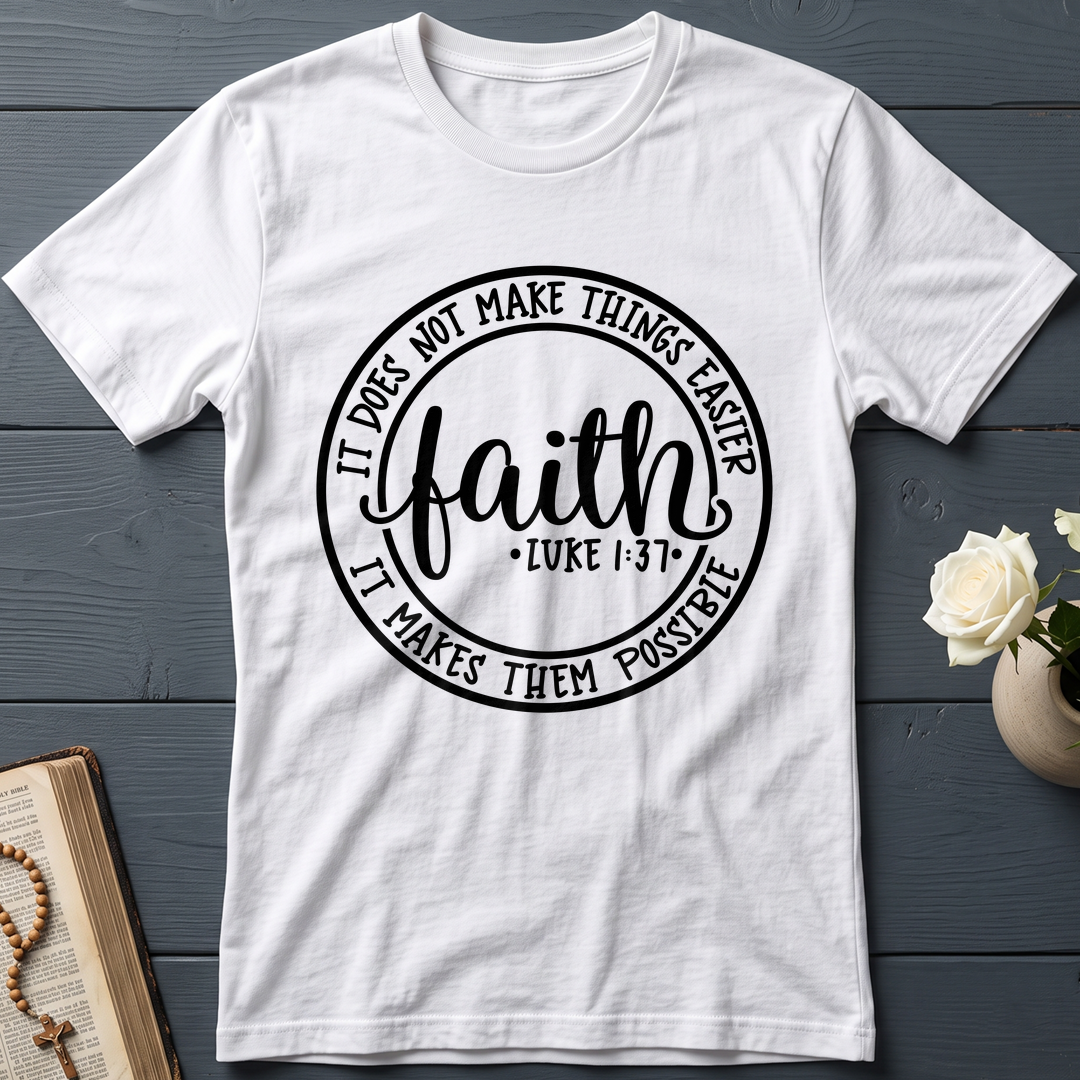 Faith It Does Not Make Things Easier It Makes Them Possible Luke 1.37 01
