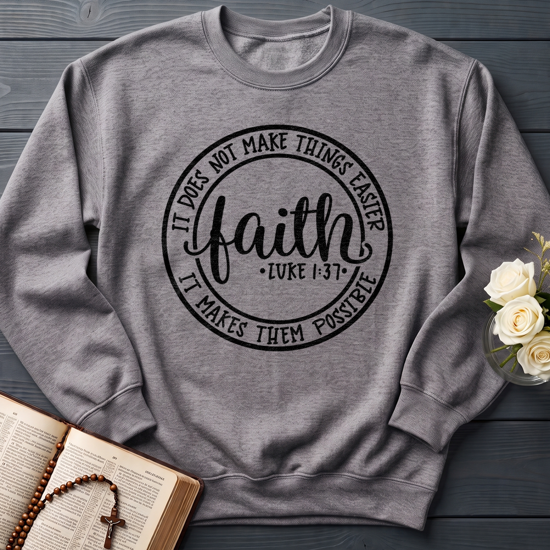Faith It Does Not Make Things Easier It Makes Them Possible Luke 1.37 01