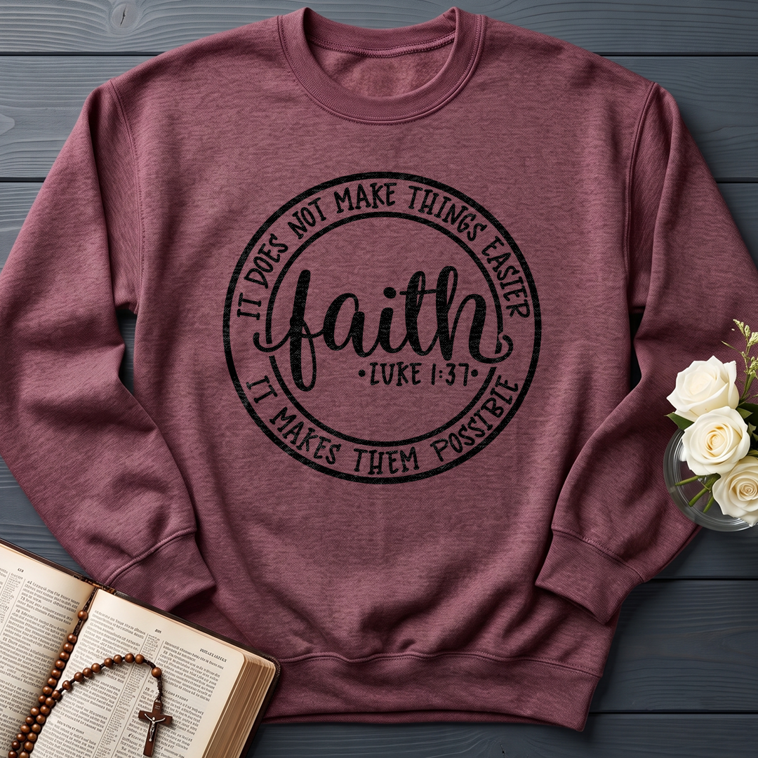 Faith It Does Not Make Things Easier It Makes Them Possible Luke 1.37 01