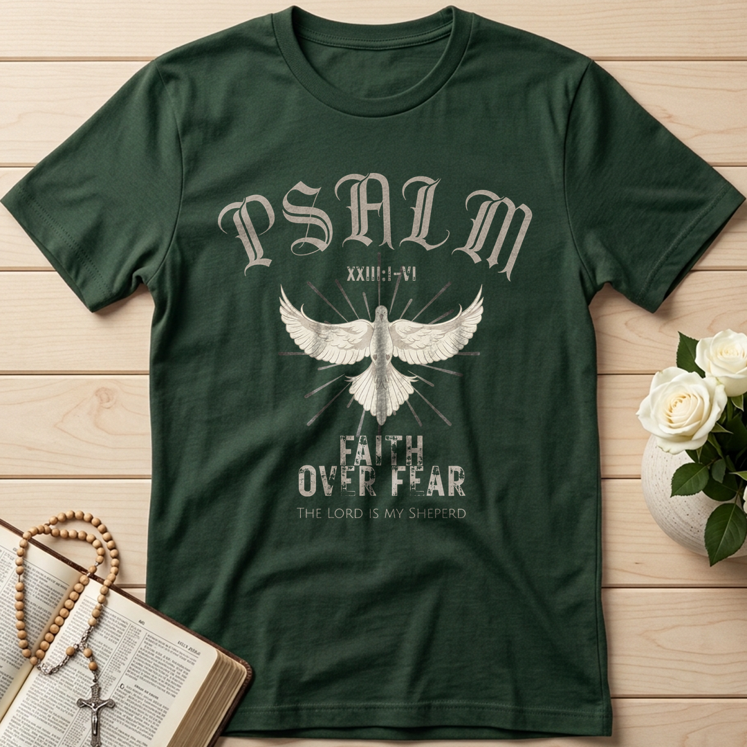 Faith Over Fear The Lord Is My Sheperd Psalm 23.1-6 01