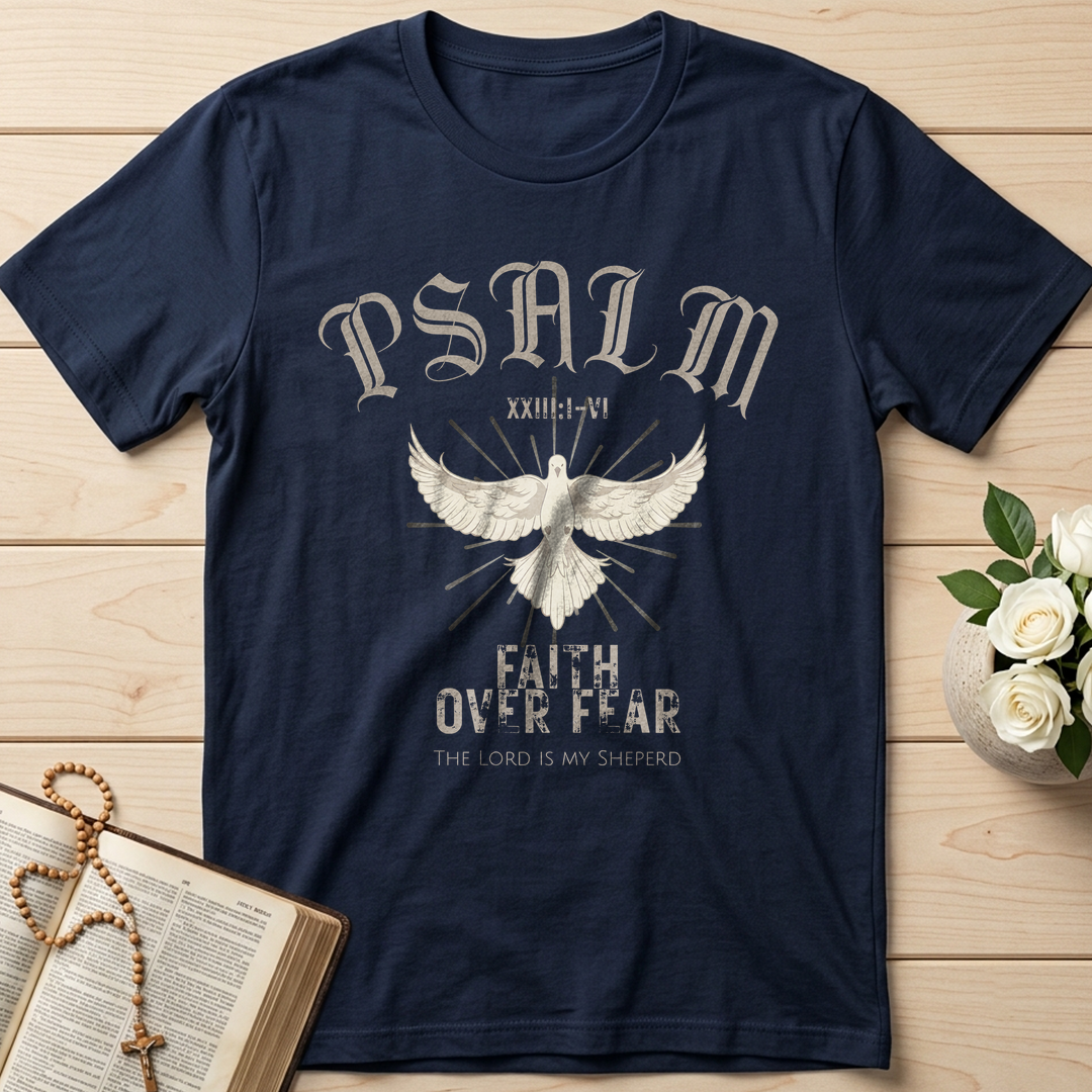 Faith Over Fear The Lord Is My Sheperd Psalm 23.1-6 01