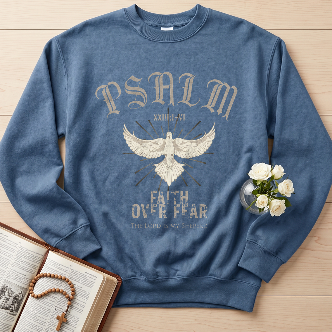 Faith Over Fear The Lord Is My Sheperd Psalm 23.1-6 01
