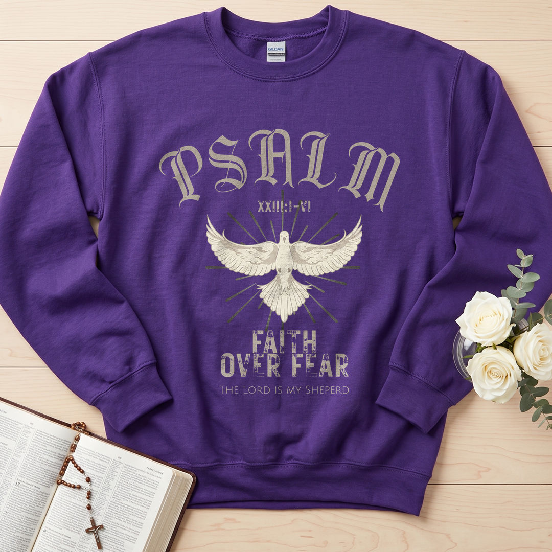 Faith Over Fear The Lord Is My Sheperd Psalm 23.1-6 01