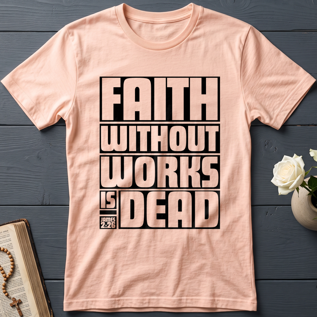 Faith Without Works Is Dead James 2.26 01