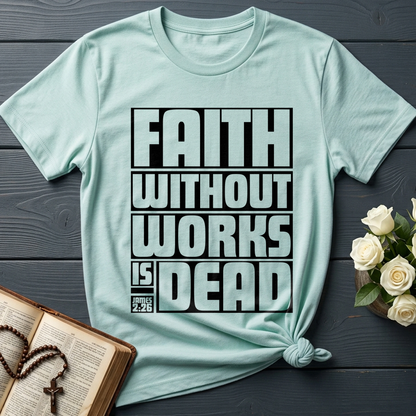 Faith Without Works Is Dead James 2.26 01