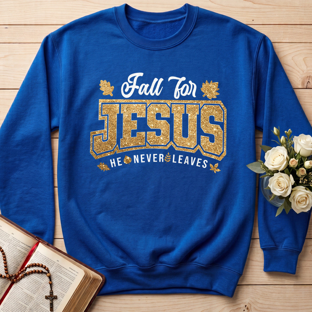 Fall For Jesus He Never Leaves 100