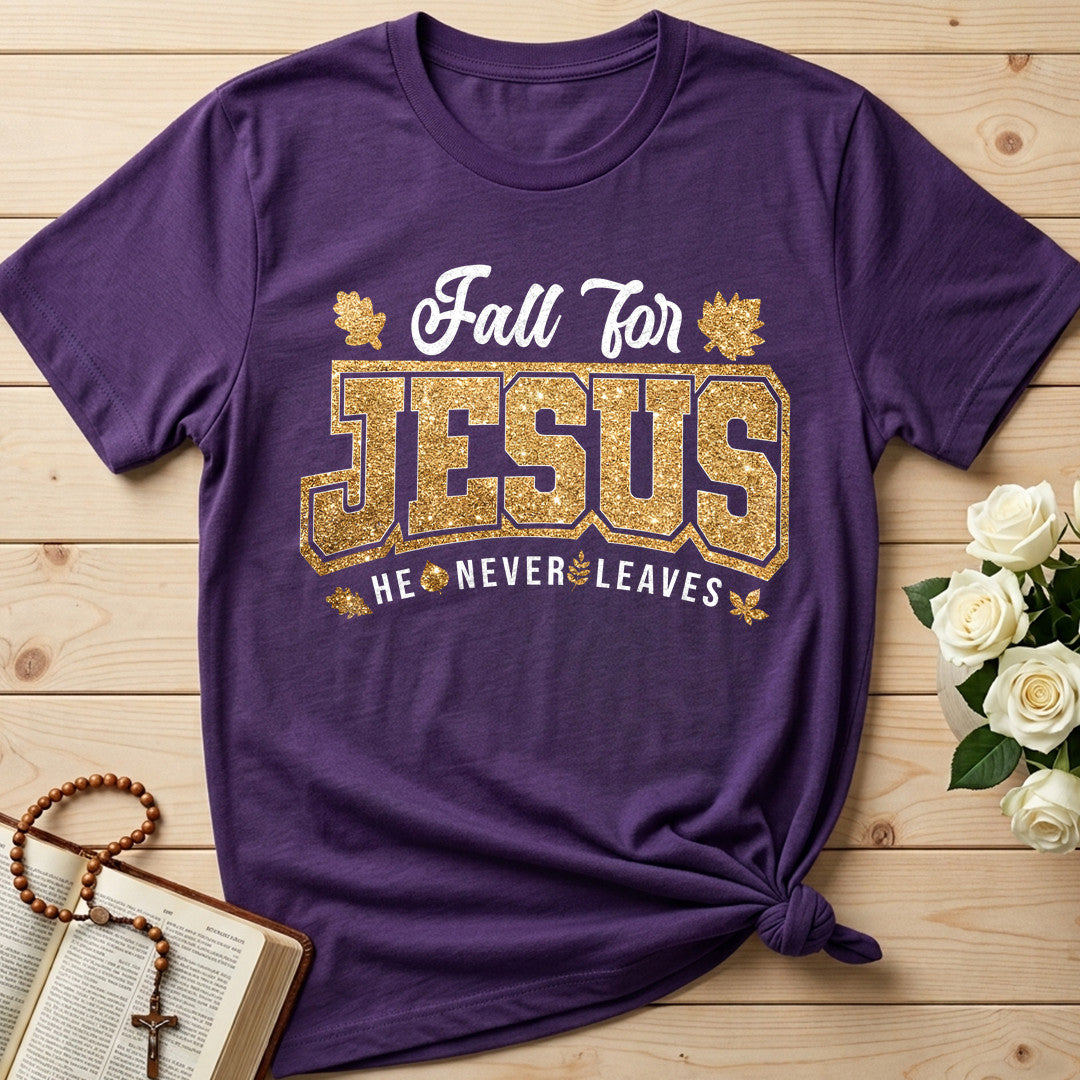 Fall For Jesus He Never Leaves 100