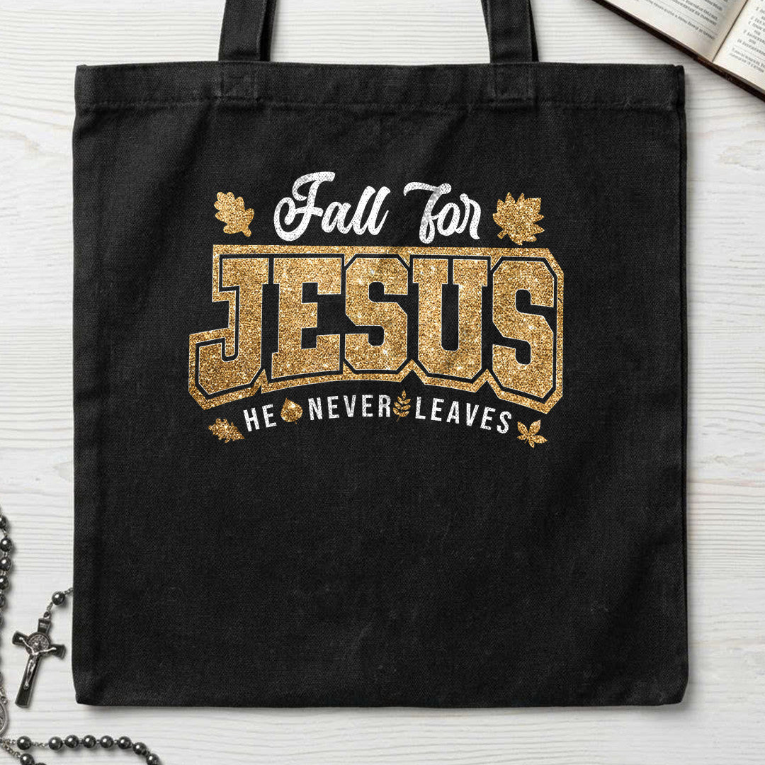 Fall For Jesus He Never Leaves 100