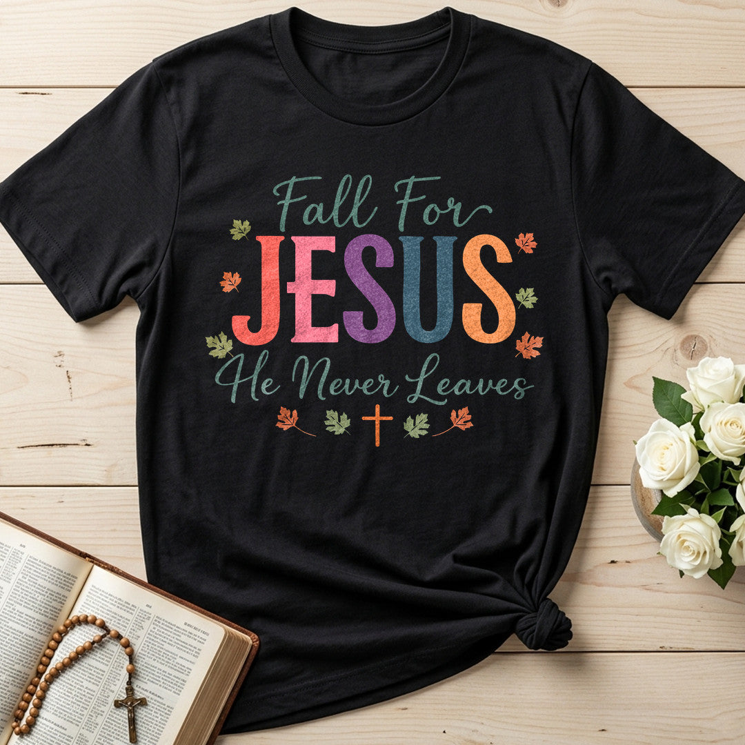 Fall For Jesus He Never Leaves 102