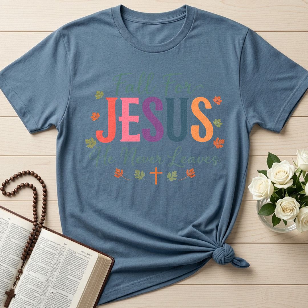 Fall For Jesus He Never Leaves 102