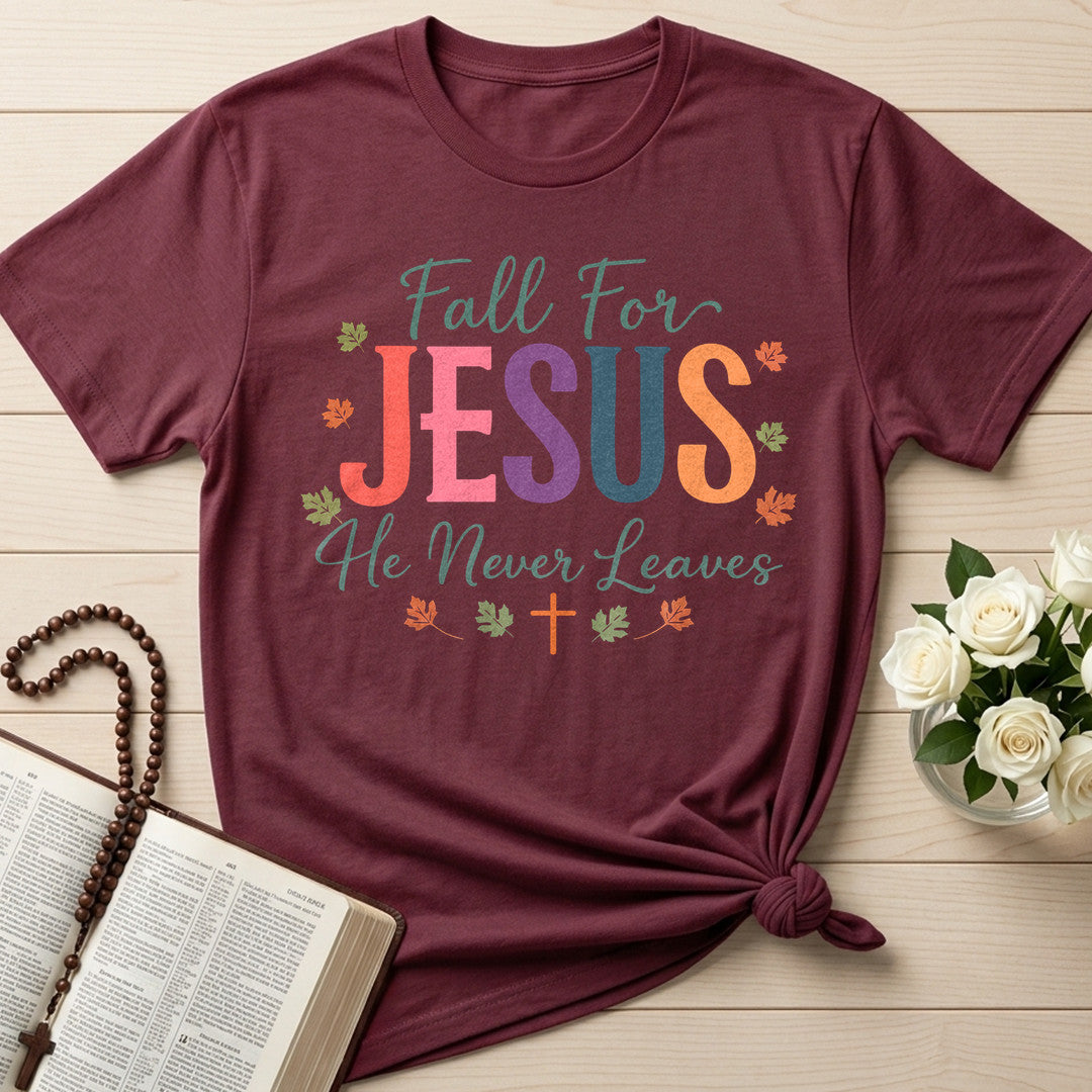 Fall For Jesus He Never Leaves 102