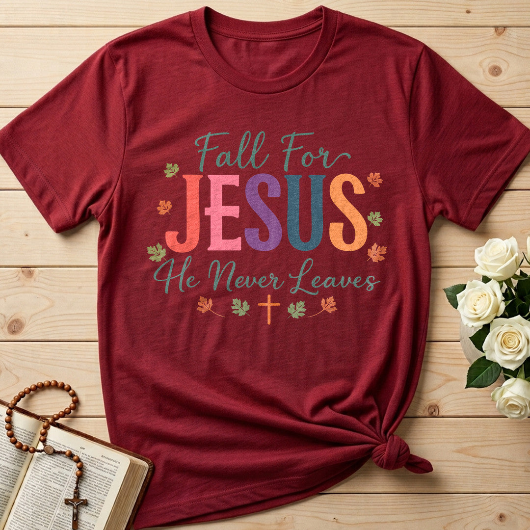 Fall For Jesus He Never Leaves 102