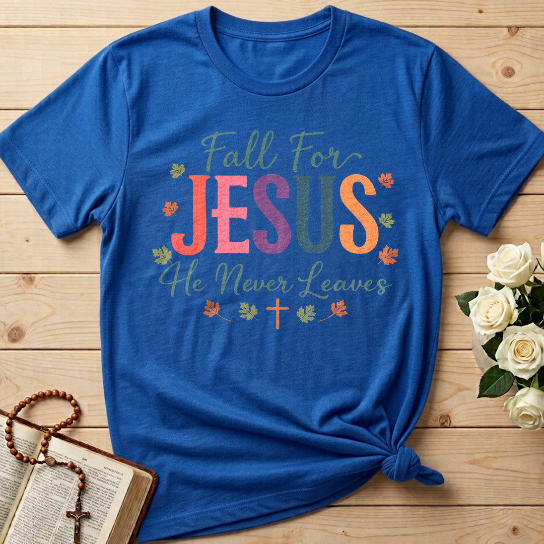 Fall For Jesus He Never Leaves 102