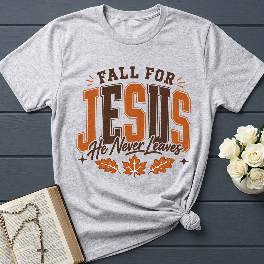 Fall For Jesus He Never Leaves 103