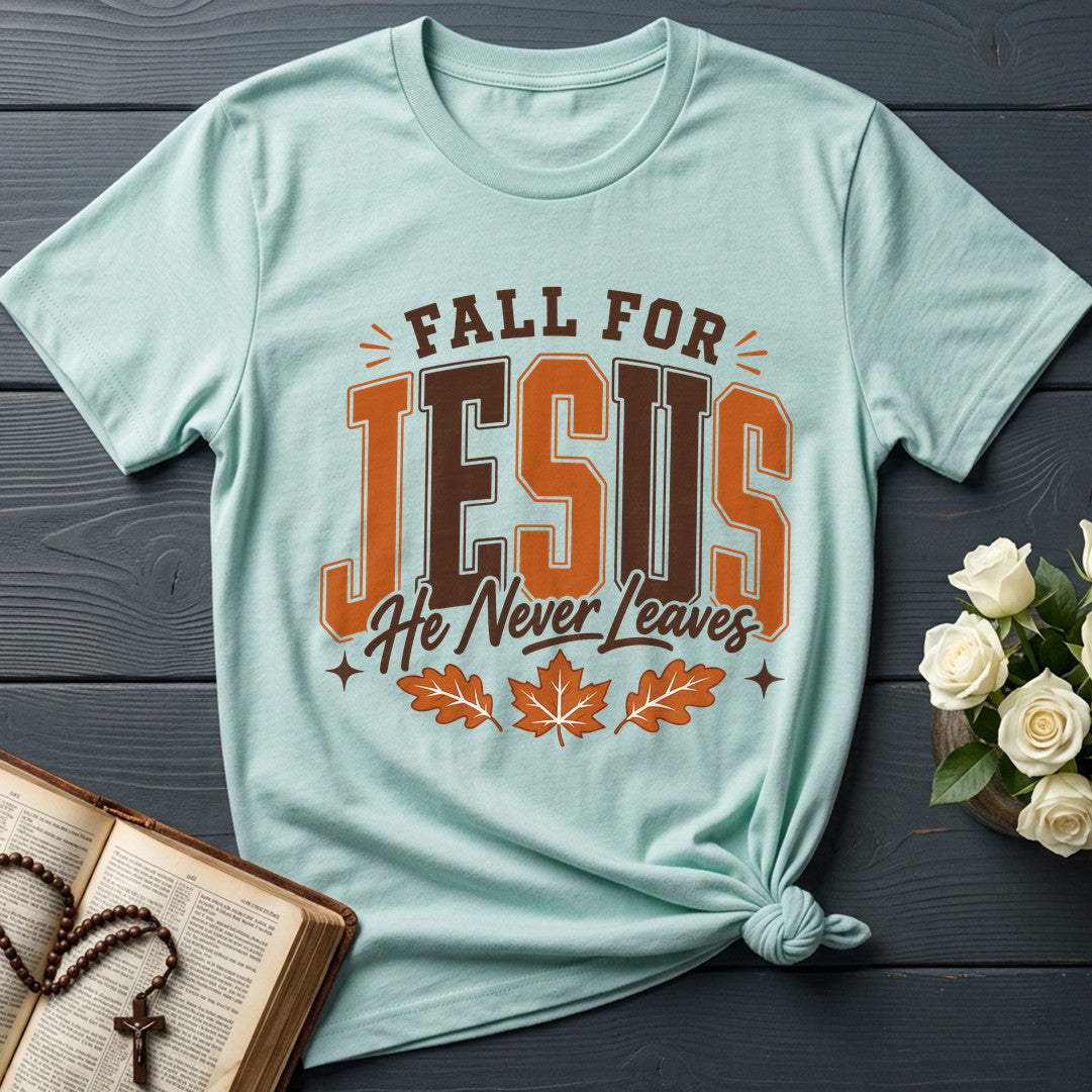 Fall For Jesus He Never Leaves 103
