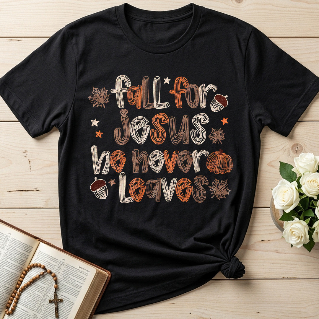 Fall For Jesus He Never Leaves 106