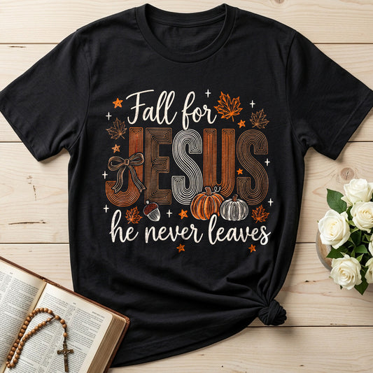 Fall For Jesus He Never Leaves 121