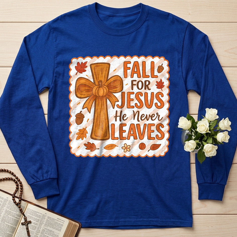 Fall For Jesus He Never Leaves 127