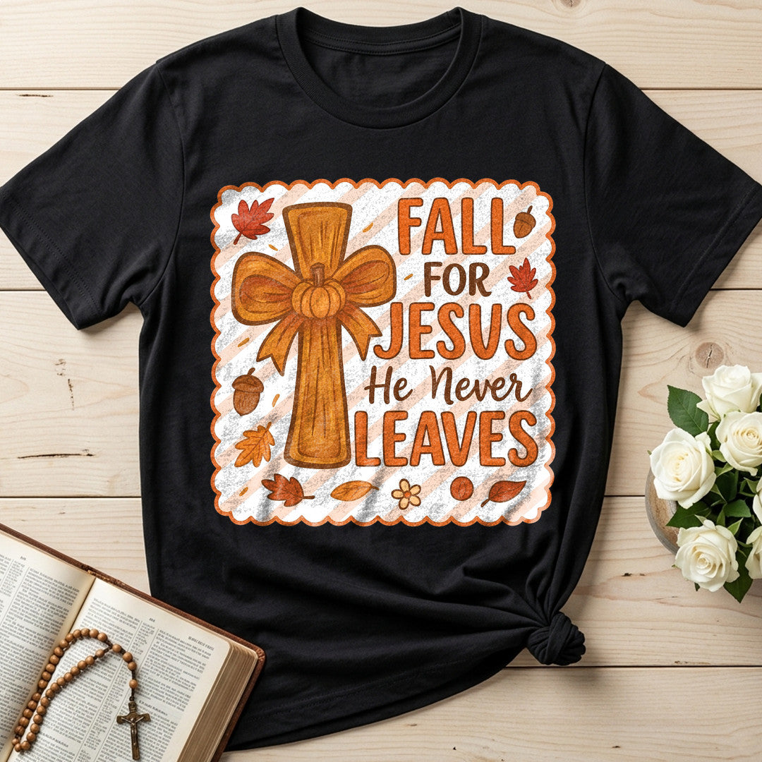 Fall For Jesus He Never Leaves 127