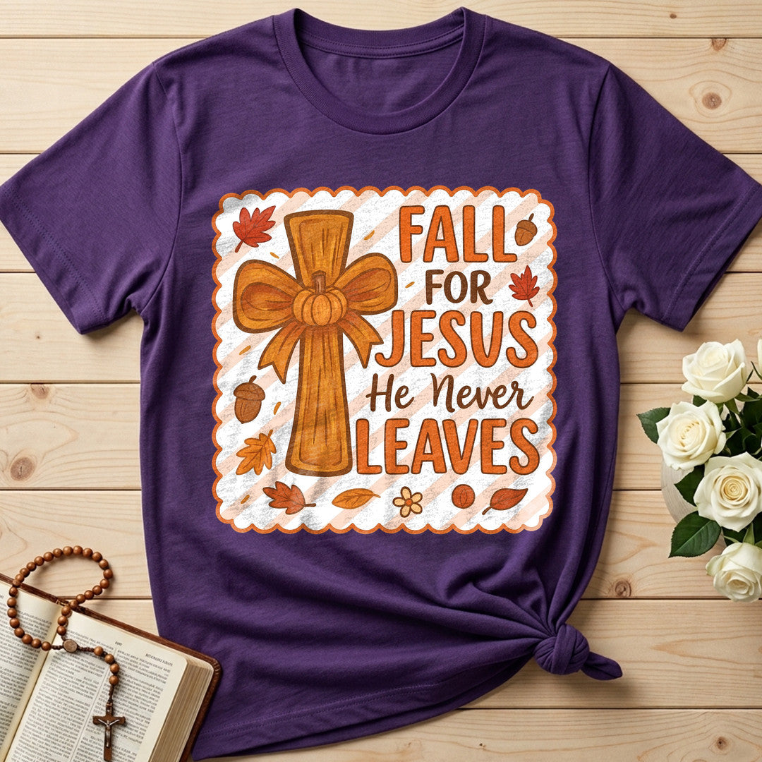 Fall For Jesus He Never Leaves 127