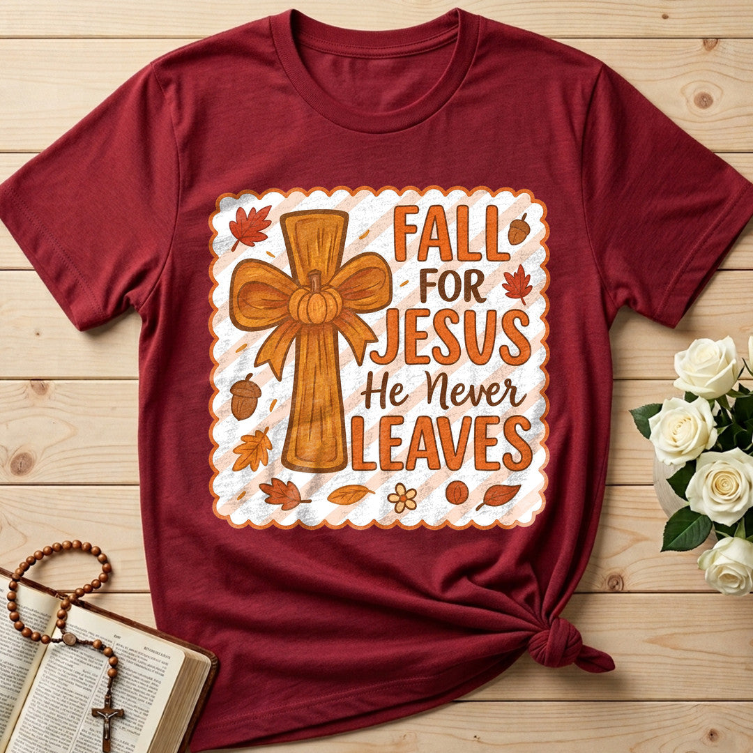 Fall For Jesus He Never Leaves 127