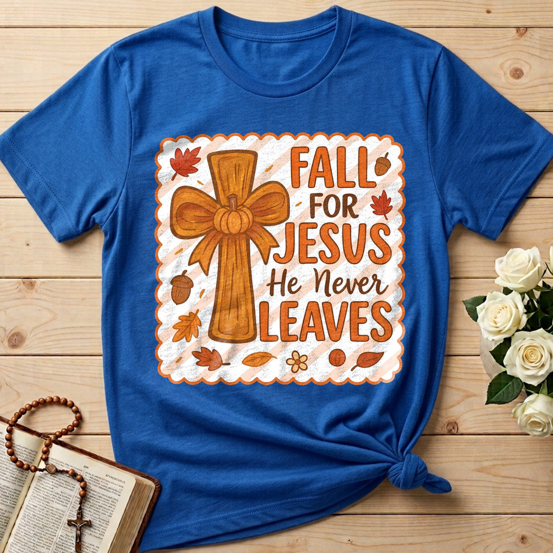Fall For Jesus He Never Leaves 127