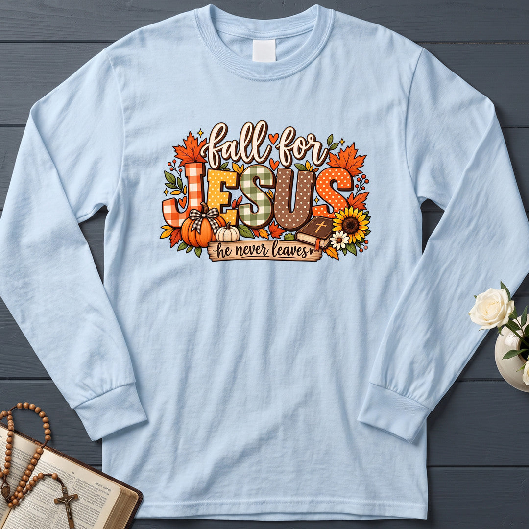 Fall For Jesus He Never Leaves 138
